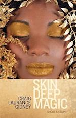 Skin Deep Magic: Short Fiction 