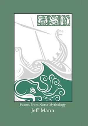 Ash: Poems from Norse Mythology