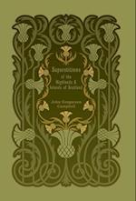 Superstitions of the Highlands and Islands of Scotland 