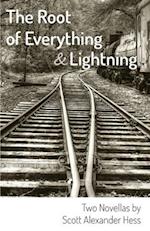 The Root of Everything and Lightning: Two Novellas 