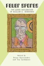 Fever Spores: The Queer Reclamation of the William S. Burroughs 