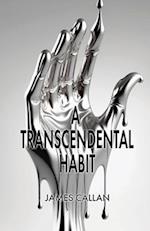 A Transcendental Habit 