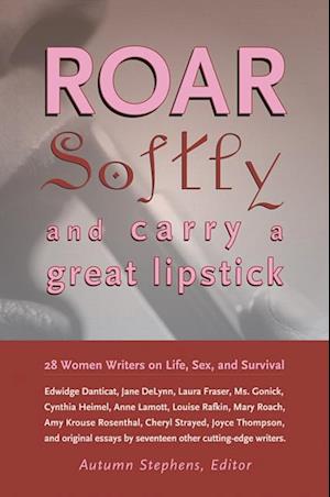 Roar Softly and Carry a Great Lipstick