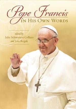 Pope Francis in His Own Words