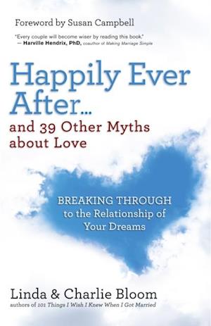 Happily Ever After...and 39 Other Myths about Love