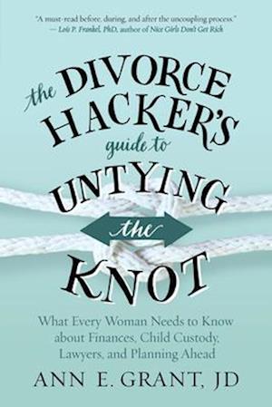 The Divorce Hacker's Guide to Untying the Knot