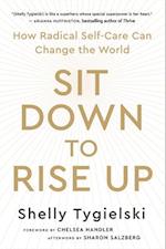 Sit Down to Rise Up