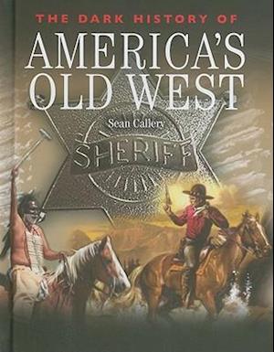 The Dark History of America's Old West