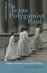 The Texas Polygamist Raid