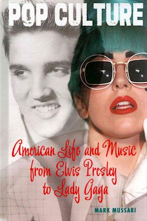 American Life and Music from Elvis to Lady Gaga
