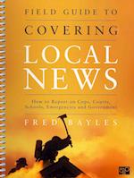 Field Guide to Covering Local News
