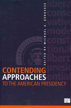 Contending Approaches to the American Presidency