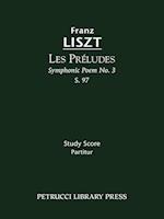 Les Preludes (Symphonic Poem No. 3), S. 97 - Study Score