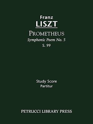 Prometheus (Symphonic Poem No. 5), S. 99 - Study Score