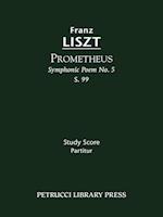 Prometheus (Symphonic Poem No. 5), S. 99 - Study Score