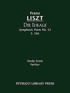 Die Ideale (Symphonic Poem No. 12), S. 106 - Study Score