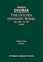The Golden Spinning Wheel, Op.109 / B.197