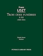 Trois Odes Funebres, S.112