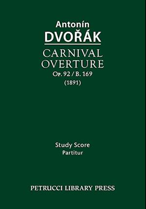 Carnival Overture, Op.92 / B.169