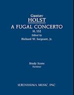 A Fugal Concerto, H.152: Study score 