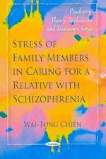 Stress of Family Members in Caring for a Relative with Schizophrenia