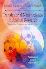 Translational Neuroscience & its Advancement of Animal Research Ethics