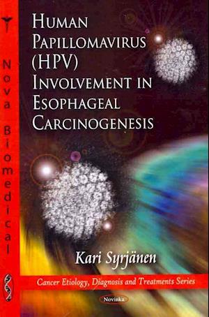 Human Papillomavirus (HPV) Involvement in Esophageal Carcinogensis