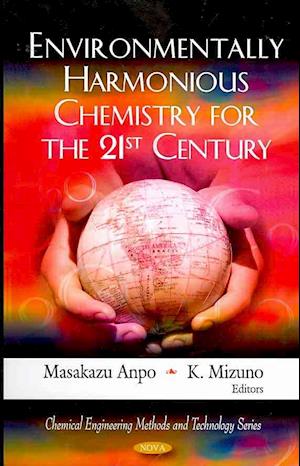 Environmentally Harmonious Chemistry for the 21st Century