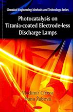 Photocatalysis on Titania-Coated Electrode-less Discharge Lamps