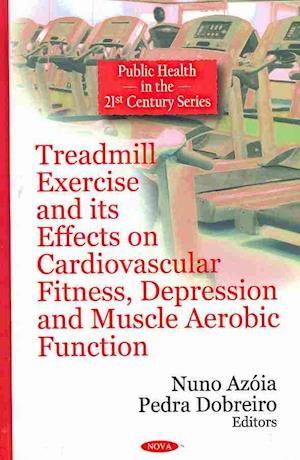 Treadmill Exercise & its Effects on Cardiovascular Fitness, Depression & Muscle Aerobic Function