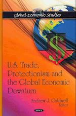 U.S. Trade, Protectionism & the Global Economic Downturn