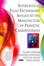 Supercritical Fluid Technology Applied to the Manufacture of Prebiotic Carbohydrates