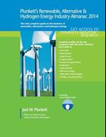 Plunkett's Renewable, Alternative & Hydrogen Energy Industry Almanac 2014