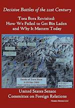 Tora Bora Revisited: How We Failed to Get Bin Laden and Why It Matters Today (Decisive Battles of the 21st Century) 