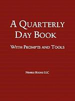 A Quarterly Day Book with Prompts and Tools