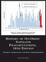 History of On-Orbit Satellite Fragmentations, 16th Edition 