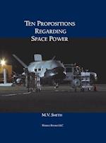 Ten Propositions Regarding Space Power 