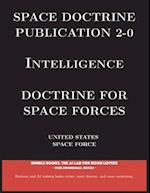 Space Doctrine Publication 2-0 Intelligence: Doctrine for Space Forces 