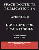 Space Doctrine Publication 3-0 Operations: Doctrine for Space Forces 