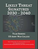 Likely Threat Signatures 2030 - 2040