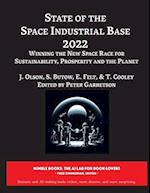 State of The Space Industrial Base 2022: Winning the New Space Race for Sustainability, Prosperity and the Planet 