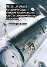 Spies in Space: Reflections On National Reconnaissance And The Manned Orbital Laboratory 
