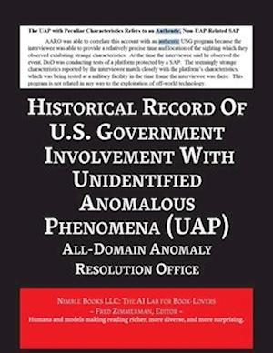 Report on the Historical Record of U.S. Government Involvement with Unidentified Anomalous Phenomena (UAP)