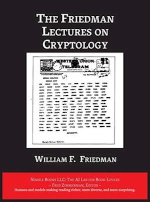 The Friedman Lectures on Cryptology