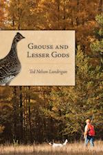 Grouse and Lesser Gods