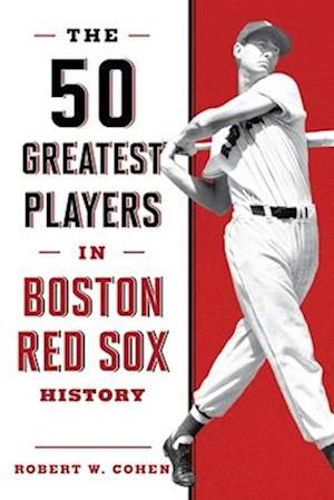 50 Greatest Players in Boston Red Sox History