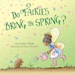 Do Fairies Bring the Spring?