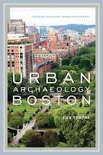 Urban Archaeology Boston