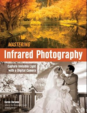 Mastering Infrared Photography