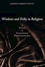 Wisdom and Folly in Religion